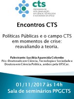 ACONTECE NESSA 4ª FEIRA (01/11) ÀS 14H O ENCONTRO CTS: "POLÍTICAS PÚBLICAS E O CAMPO CTS EM MOMENTOS DE CRISE: REAVALIANDO A TEORIA"